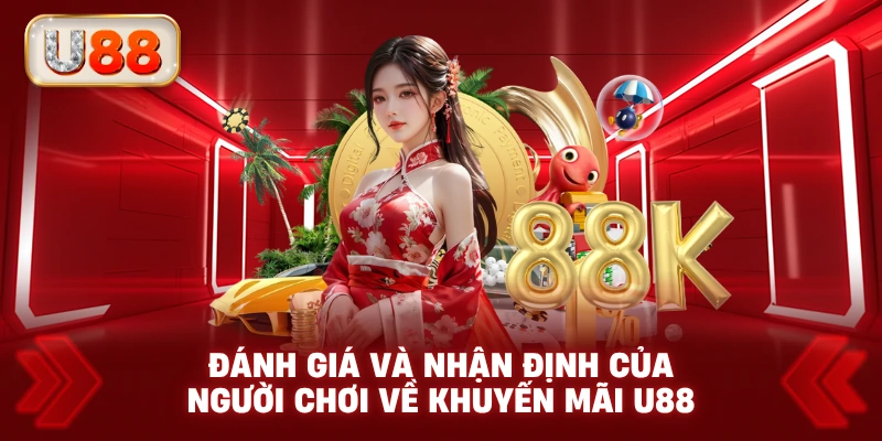 Đánh Giá Và Nhận Định Của Người Chơi Về Khuyến Mãi U88