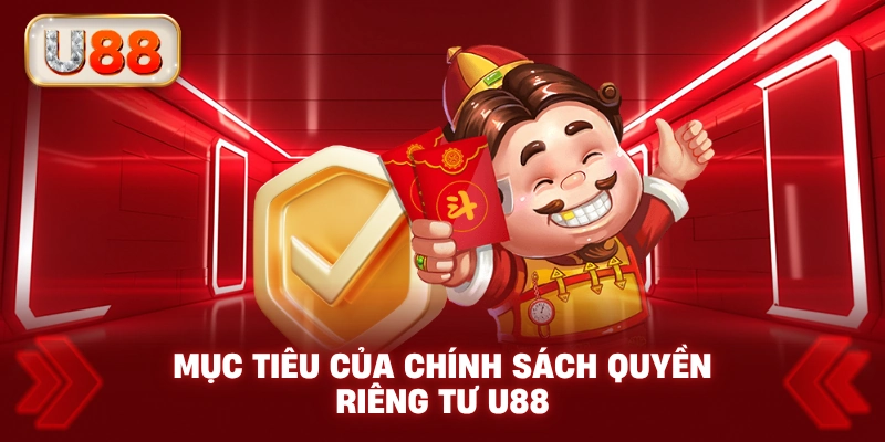 Mục Tiêu Của Chính Sách Quyền Riêng Tư U88