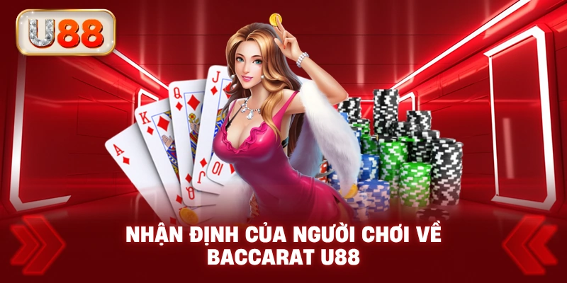 Nhận Định Của Người Chơi Về Baccarat U88