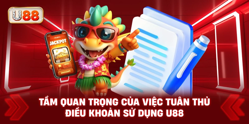 Tầm Quan Trọng Của Việc Tuân Thủ Điều Khoản Sử Dụng U88